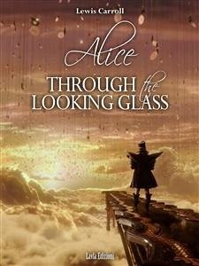 Alice Through the Looking Glass (eBook, ePUB) - Carroll, Lewis; Carroll, Lewis