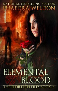 Elemental Blood (The Eldritch Files, #7) (eBook, ePUB) - Weldon, Phaedra