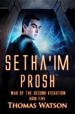 Setha'im Prosh (War of the Second Iteration, #5) (eBook, ePUB)