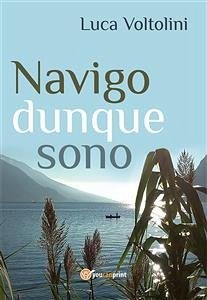 Navigo dunque sono (eBook, ePUB) - Voltolini, Luca