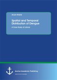 Spatial and Temporal Distribution of Dengue. A Case Study of Lahore (eBook, PDF)