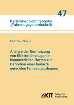 Analyse der Realnutzung von Elektrofahrzeugen in kommerziellen Flotten zur Definition einer bedarfsgerechten Fahrzeugaus - Pfriem, Matthias