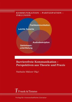 Barrierefreie Kommunikation ¿ Perspektiven aus Theorie und Praxis