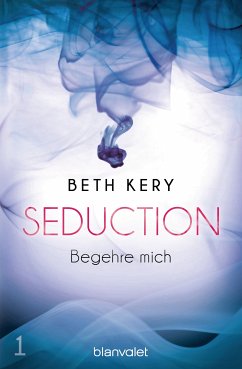 Begehre mich / Seduction Bd.1 (eBook, ePUB) - Kery, Beth