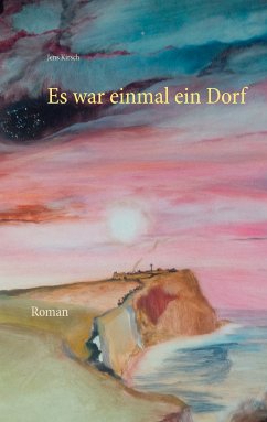 Es war einmal ein Dorf (eBook, ePUB) - Kirsch, Jens