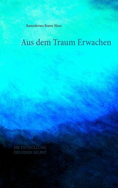 Aus dem Traum erwachen (eBook, ePUB) - Hiess, Rameshwara Ronny