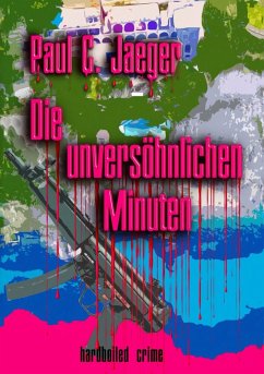 Die unversöhnlichen Minuten (eBook, ePUB) - Jaeger, Paul C.