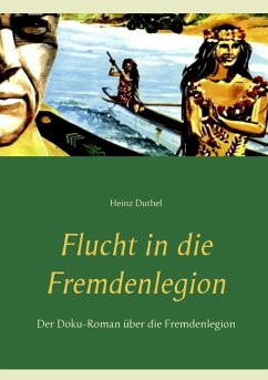 Flucht in die Fremdenlegion (eBook, ePUB) - Duthel, Heinz