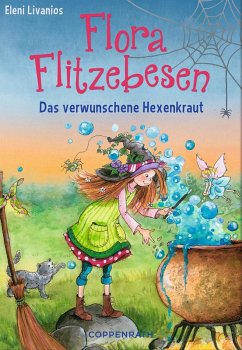 Das verwunschene Hexenkraut / Flora Flitzebesen Bd.3 (eBook, ePUB) - Livanios, Eleni