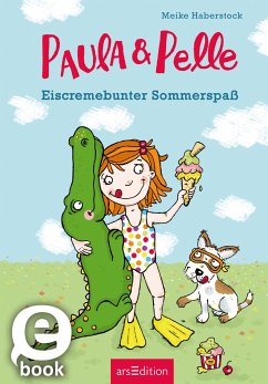 Eiscremebunter Sommerspaß / Paula und Pelle Bd.2 (eBook, ePUB) - Haberstock, Meike