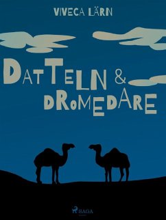 Datteln und Dromedare (eBook, ePUB) - Lärn, Viveca