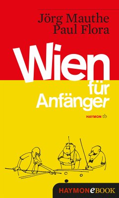 Wien für Anfänger (eBook, ePUB) - Mauthe, Jörg