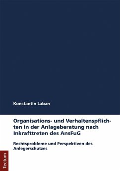 Organisations- und Verhaltenspflichten in der Anlageberatung nach Inkrafttreten des AnsFuG (eBook, PDF) - Laban, Konstantin