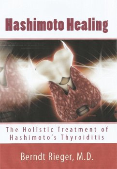 The Healing of Hashimoto's Thyroiditis (eBook, ePUB) - Rieger, Berndt