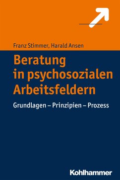 Beratung in psychosozialen Arbeitsfeldern (eBook, PDF) - Stimmer, Franz; Ansen, Harald