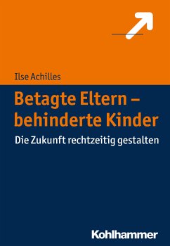 Betagte Eltern - behinderte Kinder (eBook, PDF) - Achilles, Ilse