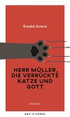 Herr Müller, die verrückte Katze und Gott (eBook) (eBook, ePUB)