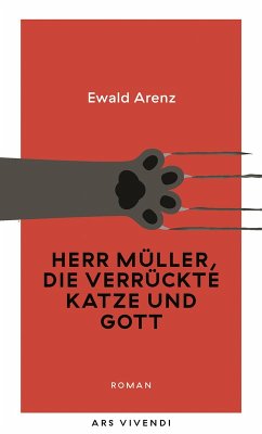 Herr Müller, die verrückte Katze und Gott (eBook) (eBook, ePUB) - Arenz, Ewald