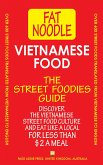 Vietnamese Food: The Street Foodies Guide (Fat Noodle, #1) (eBook, ePUB)