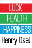 Luck, Health and Happiness (eBook, ePUB)