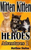 Mitten Kittens Heroes (Adventures, #1) (eBook, ePUB)