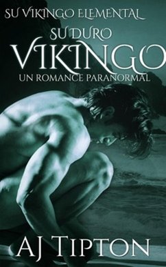 Cover Su Duro Vikingo: Un Romance Paranormal (Su Vikingo Elemental, #4) (eBook, ePUB)