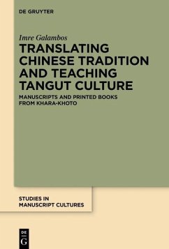 Translating Chinese Tradition and Teaching Tangut Culture (eBook, PDF) - Galambos, Imre