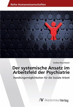 Der systemische Ansatz im Arbeitsfeld der Psychiatrie