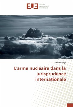 L'arme nucléaire dans la jurisprudence internationale - El Mejri, Amel