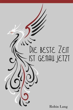 Die beste Zeit ist genau jetzt (eBook, ePUB) - Lang, Robin