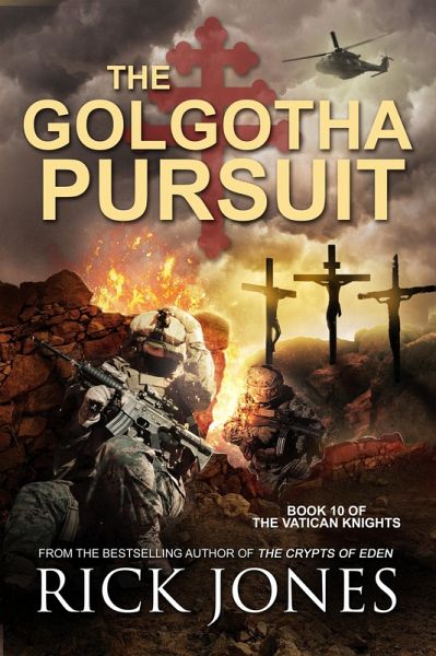 The Golgotha Pursuit (The Vatican Knights, #10) (eBook, ePUB)