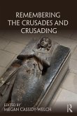 Remembering the Crusades and Crusading Remembering the Crusades and Crusading