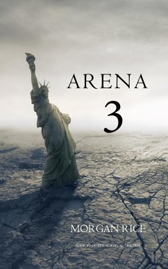 Arena 3 (Book #3 in the Survival Trilogy) - Rice, Morgan