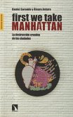 First we take Manhattan : destrucción creativa y disputa de los centros urbanos