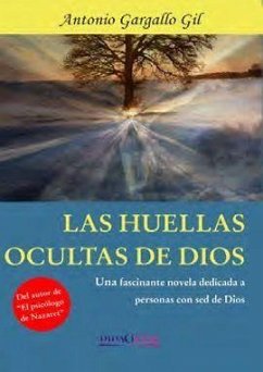 Las huellas ocultas de Dios - Gargallo Gil, Antonio