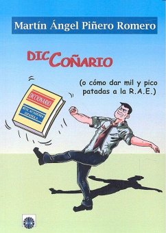 Cover Diccoñario : o cómo dar mil y pico patadas a la R.A.E.