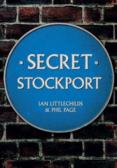 Secret Stockport - Littlechilds, Ian; Page, Phil