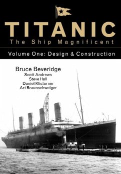 Titanic the Ship Magnificent - Volume One - Beveridge, Bruce; Andrews, Scott; Hall, Steve