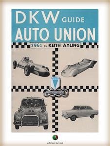 The AUTO UNION-DKW Guide (eBook, ePUB) - Ayling, Keith