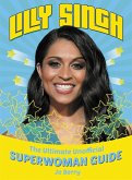 Lilly Singh: The Unofficial Superwoman Guide