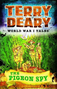 World War I Tales: The Pigeon Spy - Deary, Terry