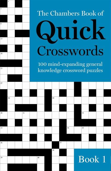 The Chambers Book of Quick Crosswords, Book 1 The Chambers Book of Quick Crosswords, Book 1