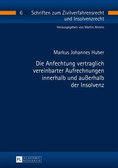 Cover Die Anfechtung vertraglich vereinbarter Aufrechnungen innerhalb und außerhalb der Insolvenz