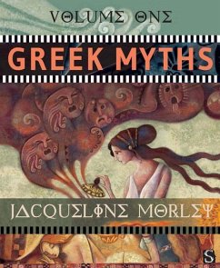 Greek Myths, Volume One - Morley, Jacqueline