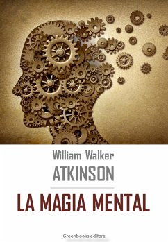 La magia mental (eBook, ePUB) - Walker Atkinson, William