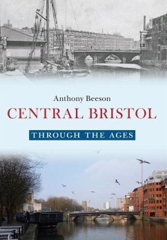 Central Bristol Through the Ages - Beeson, Anthony