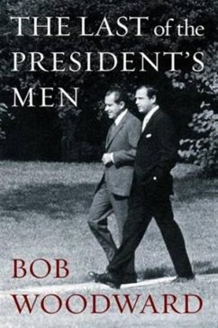 The Last of the President's Men - Woodward, Bob
