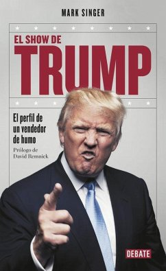 El show de Trump : el perfil de un vendedor de humo - Singer, Mark