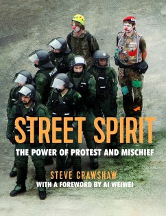 Street Spirit: The Power of Protest and Mischief - Crawshaw, Steve