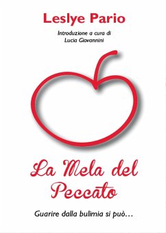 La mela del peccato. Guarire dalla bulimia si può... (eBook, PDF) - Pario, Leslye